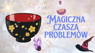 ✨🪄MAGICZNA CZASZA PROBLEMÓW🥣🧙‍♂️🔮 12112024 [upl. by Burnard636]