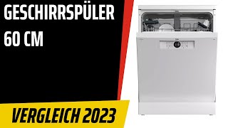 TOP–7 Die besten Geschirrspüler 60 cm Test amp Vergleich 2023  Deutsch [upl. by Grenier]