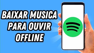 Como baixar musica no Spotify para ouvir offline 2024 GUIA COMPLETO [upl. by Brost460]