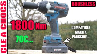 Clé à chocs ONEVAN ALIEXPRESS BRUSHLESS 1800Nm 20V compatible MAKITA PARKSIDE PERFORMANCE LIDL [upl. by Nero433]