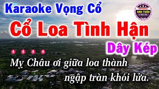 Karaoke Cổ Loa Tình Hận Vọng Cổ Dây Kép [upl. by Morven]