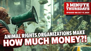 Animal Rights Organizations Make HOW MUCH Money [upl. by Friday]