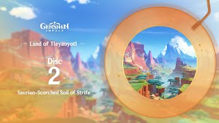 Land of Tleyaoyotl  Disc 2 SaurianScorched Soil of Strife｜Genshin Impact OST GenshinImpact [upl. by Ahsratan]