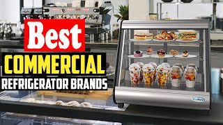 ✅Top 10 Best Commercial Refrigerator Brands In 2023 Reviews [upl. by Leaj]