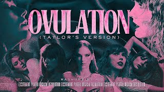 OVULATION TAYLOR’S VERSION MEGAMIX – Taylor Swift’s 𝓯𝓻𝓮𝓪𝓴𝓲𝓮𝓼𝓽 Songs Mashup  by AID [upl. by Latrice]