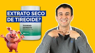 O que é o extrato seco de tireoide [upl. by Eserahs679]