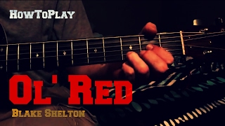 HowToPlay Ol Red  Blake Shelton [upl. by Erusaert]