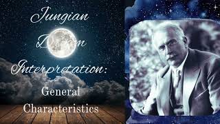 Jungian Dream Analysis General Characteristics [upl. by Auhsuj]