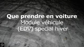 Que prendre en voiture module véhicule spécial hiver EDV [upl. by Steady44]