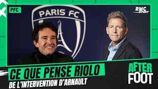 Arnault au Paris FC  quotJe ne sais pas sil mesure la difficulté de son aventurequot savance Riolo [upl. by Gwynne]