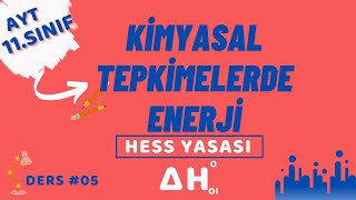 KİMYASAL TEPKİMELERDE ENERJİ  HESS YASASI  AYT  KİMYA 05 [upl. by Miof Mela27]