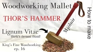 16  How to Make Woodworking Mallet from Lignum Vitae Worlds Densest Wood like Thors Hammer Mjolnir [upl. by Mitinger680]