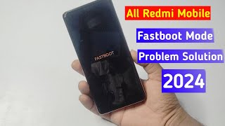 Redmi Mobile Fastboot Problem Solution  Redmi Mobile Fastboot Problem kaise solve kare [upl. by Hogg]