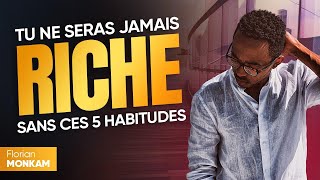 Tu Ne Seras Jamais RICHE Sans ces 5 HABITUDES [upl. by Aileve]