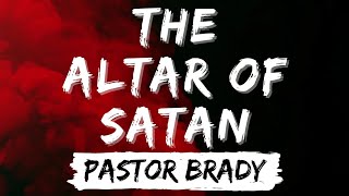 “The Altar of Satan”  Pastor Brady DeGroot  8424 [upl. by Jolenta]