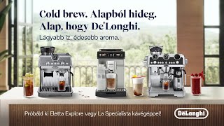 De’Longhi Eletta Explore amp Cold Brew TV reklám [upl. by Nyrrek]