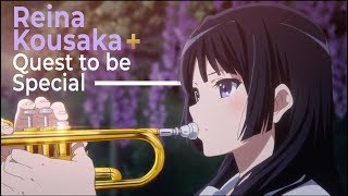 Hibike Euphonium Reina Kousaka  Quest to be Special [upl. by Novert350]