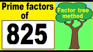 Prime factors of 825 Prime factors decomposition of 825 Factor tree method [upl. by Rukna829]