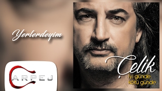 Çelik  Yerlerdeyim Official Audio [upl. by Beauregard]