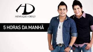 Henrique amp Diego  5h da Manhã Oficial [upl. by Ewolram]