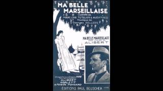 Alibert et Mireille Ponsard Ma belle Marseillaise [upl. by Buddy]