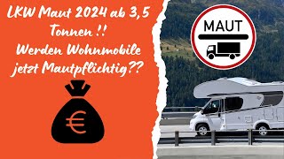 Neue LkwMaut 2024 Sind auch Wohnmobile betroffen [upl. by Caras]