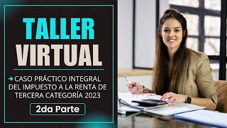 Caso Práctico Integral del Impuesto a la Renta de Tercera Categoría 2023 2da Parte [upl. by Nets]