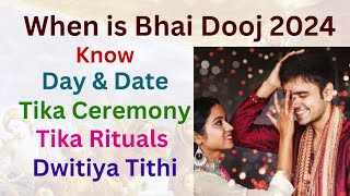 Bhai Dooj 2024 When is Bhai Dooj in 2024  Bhai Dooj 2024 Tika Ceremony Timing  Yam Dwitiya 2024 [upl. by Jamie235]