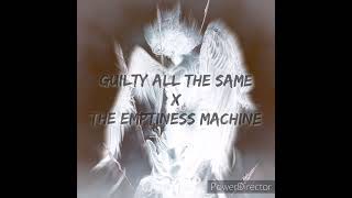 Guilty All The Same x The Emptiness Machine  LinkinPark  grug8683 [upl. by Vinni]