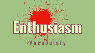 What does Enthusiasm mean [upl. by Olga]