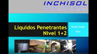 INCHISOL  CURSO LIQUIDOS PENETRANTES NIVEL 12  CLASE 01 [upl. by Magel632]