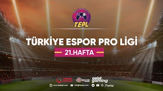 FIFA 22  TÜRKİYE ESPOR PRO LİGİ 21HAFTA  CANLI [upl. by Ecnav158]