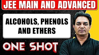 ALCOHOLS PHENOLS AND ETHERS in One Shot All Concepts amp PYQs Covered  JEE Main amp Advanced [upl. by Meil]