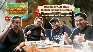 Lord Adi  Jelajah Kuliner Nusantara eps 4  GUE BAWA RIGEN amp NEX CARLOS NYOBAIN DRY AGE STEAK [upl. by Ethelinda805]