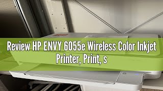 Review HP ENVY 6055e Wireless Color Inkjet Printer Print scan copy Easy setup Mobile printing [upl. by Lail614]