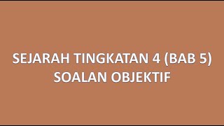 ULANGKAJI  Sejarah Tingkatan 4 Bab 5 Soalan Objektif [upl. by Cressy339]