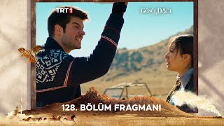 Gönül Dağı 128 Bölüm Fragmanı trt1 [upl. by Kellsie]