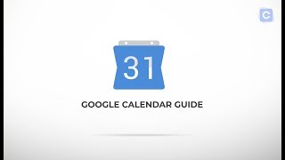 Google Calendar Guide The Ultimate Video Guide To Google Calendar [upl. by Anoel711]