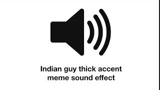 Indian guy thick accent meme sound effect [upl. by Clausen693]