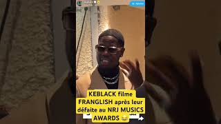 KEBLACK et FRANGLISH réaction à la défaite au NRJ MUSIC AWARDS shorts franglish keblack video [upl. by Gunthar]