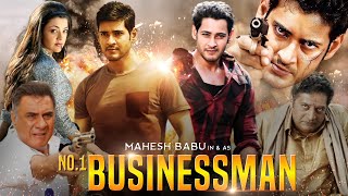 No1 Businessman Full Movie In Hindi Dubbed  Mahesh Babu  Kajal  Prakash Raj  Review amp Facts HD [upl. by Aisya]