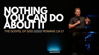 THE GOSPEL OF GOD  Nothing You Can Do About It  Jeremy Robertson  Vertical Life Church [upl. by Nomelc33]