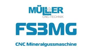 FS3MG  Müller CNCTechnik [upl. by Careaga]