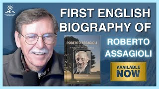 The Untold Story of Roberto Assagioli Psychosynthesis Pioneer [upl. by Gervais315]