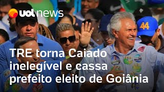 Caiado é declarado inelegível pelo TRE e prefeito eleito de Goiânia é cassado cabe recurso [upl. by Hamlani]