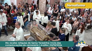 Rio recebe relíquias de Santa Teresinha início das comemorações do centenário  ArqRio  02102024 [upl. by Okoyk]