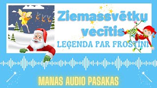 ZIEMASSVĒTKU VECĪTIS LEĢENDA PAR FROSTĪNI mana audio pasaka [upl. by Leinahtam]