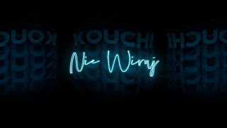 Kouchi  Nie Wiruj OFFICIAL LYRICS VIDEO [upl. by Ojeitak]