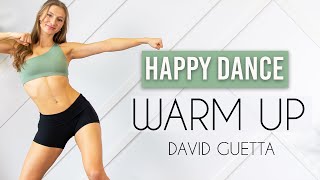 HAPPY DANCE WARM UP  Easy Follow Along No Equipment David Guetta  Would I Lie To You [upl. by Ellenid]