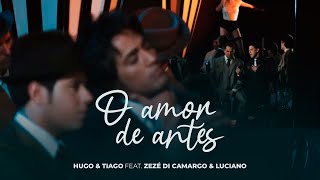 Hugo amp Tiago  O Amor de Antes Clipe Oficial [upl. by Bodwell]